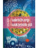 Kaderinizin Rengi Karakterinizde Gizli