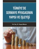 Türkiye'de Sermaye Piyasasının Yapısı ve İşleyişi