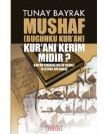 Mushaf Bugünkü Kur’an Kur'anı Kerim Midir?
