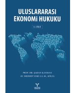 Uluslararası Ekonomi Hukuku Cilt 1