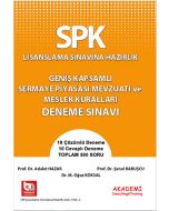 SPK Lisanslama Sınavına Hazırlık - Geniş Kapsamlı Sermaye Piyasası Mevzuatı ve Meslek Kuralları Deneme Sınavı