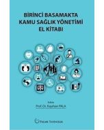 Birinci Basamakta Kamu Sağlık Yönetimi El Kitabı