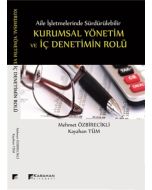 Aile İşletmelerinde Kurumsal Yönetim ve İç Denetimin Rolü