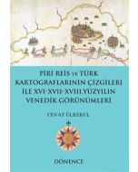 Piri Reis ve Türk Kartograflarının Çizgileriyle 16-17-18. Yüzyılın Venedik Görünümleri