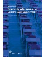 Sınavlarda Neler Yapmalı ve Dünyayı Nasıl Değiştirmeli