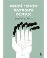 Kendi İşinin Patronu Olmak
