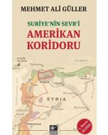 Suriye’nin Sevr'i Amerikan Koridoru