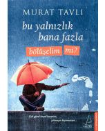 Bu Yalnızlık Bana Fazla Bölüşelim mi?