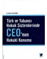 Türk ve Yabancı Hukuk Sistemlerinde Ceo'nun Hukuki Konumu