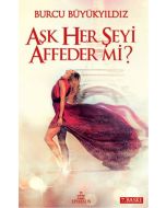 Aşk Her Şeyi Affeder Mi?