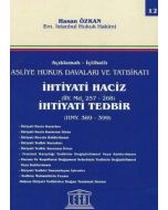 Açıklamalı - İçtihatlı Asliye Hukuk Davaları ve Tatbikatı İhtiyati Haciz İhtiyati Tedbir