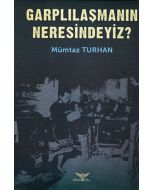 Garplılaşmanın Neresindeyiz?