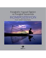 Fotoğrafın Yapısal Öğeleri ve Fotoğraf Sanatında Kompozisyon