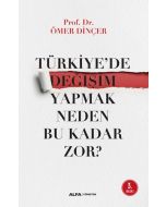 Türkiye'de Değişim Yapmak Neden Bu Kadar Zor?