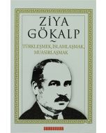 Türkleşmek, İslamlaşmak, Muasırlaşmak