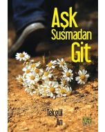 Aşk Susmadan Git