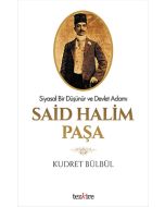 Siyasal Bir Düşünür ve Devlet Adamı Said Halim Paşa