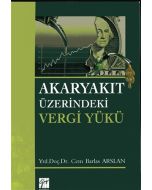 Akaryakıt Üzerindeki Vergi Yükü