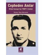 Cepheden Anılar- Orhan Savaşçı'nın THKP-C Anıları