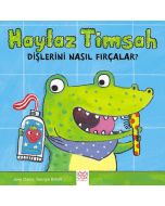 Haylaz Timsah Dişlerini Nasıl Fırçalar?