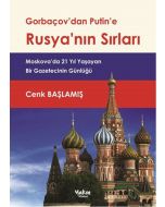 Gorbaçov'dan Putin'e Rusya'nın Sırları