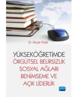 Yükseköğretimde Örgütsel Belirsizlik Sosyal Ağları Benimseme ve Açık Liderlik
