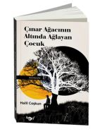 Çınar Ağacının Altında Ağlayan Çocuk