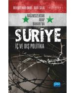 Bağımsızlıktan Arap Baharı’na Suriye: İç ve Dış Politika