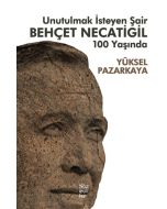 Unutulmak İsteyen Şair Behçet Necatigil 100 Yaşında