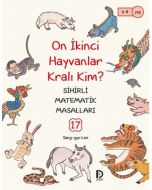 Sihirli Matematik Masalları 17 - On İkinci Hayvanlar Kralı Kim?