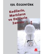 Kedilerin, Martıların ve Delilerin Zamanı