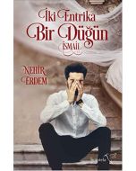 İki Entrika Bir Düğün - İsmail