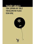 Türk Şiirinin Bir Türlü Yükselemeyen Yıldızı: Ozan Genç