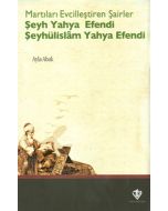 Martıları Evcilleştiren Şairler: Şeyh Yahya Efendi - Şeyhülislâm Yahya Efendi