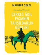 Çerkes Âdil Paşanın Tahsildarlık Günleri