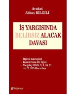 İş Yargısında Belirsiz Alacak Davası (Ciltli)
