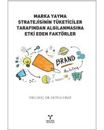 Marka Yayma Stratejisinin Tüketiciler Tarafından Algılanmasına Etki Eden Faktörler