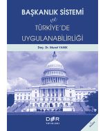 Başkanlık Sistemi ve Türkiye'de Uygulanabilirliği