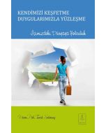 Kendimizi Keşfetme Duygularımızla Yüzleşme