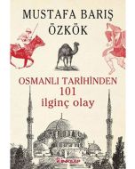 Osmanlı Tarihinden 101 İlginç Olay
