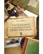 Bediüzzaman ve Talebelerinin Hukuk Mücadelesi