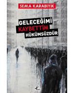 Geleceğimi Kaybettim Hükümsüzdür