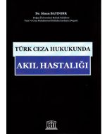 Türk Ceza Hukukunda Akıl Hastalığı