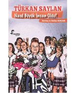 Türkan Saylan Nasıl Büyük İnsan Oldu?