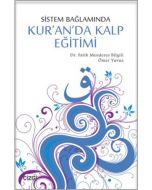 Sistem Bağlamında Kur'an'da Kalp Eğitimi