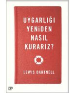 Uygarlığı Yeniden Nasıl Kurarız?
