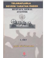 Telgraflarla Devrim Yaratan Önder