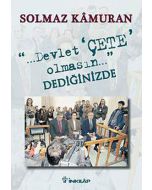"...Devlet 'Çete' Olmasın..." Dediğinizde