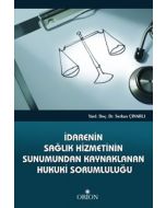 İdarenin Sağlık Hizmetinin Sunumundan Kaynaklanan Hukuki Sorumluluğu