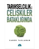 Tarihselcilik: Çelişkiler Bataklığında